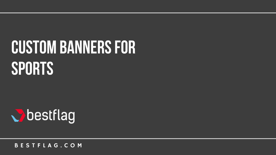 Custom Banners For Sports