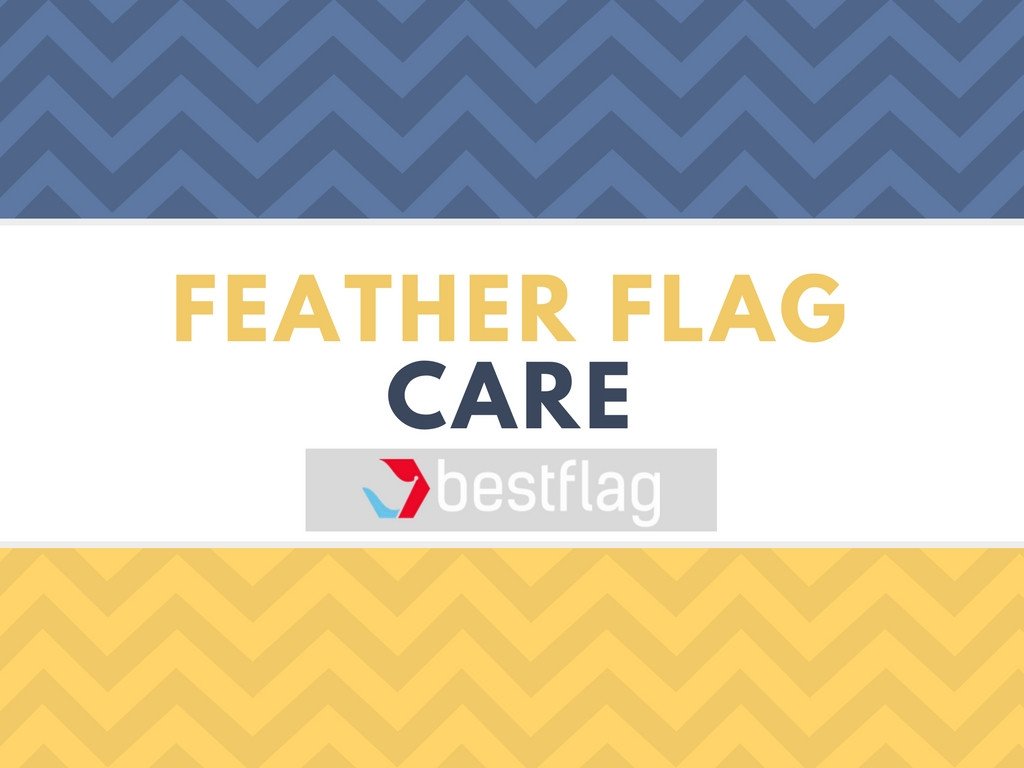 Feather Flag Care | BestFlag.com
