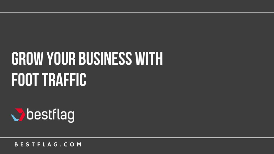 Grow Your Business With Foot Traffic