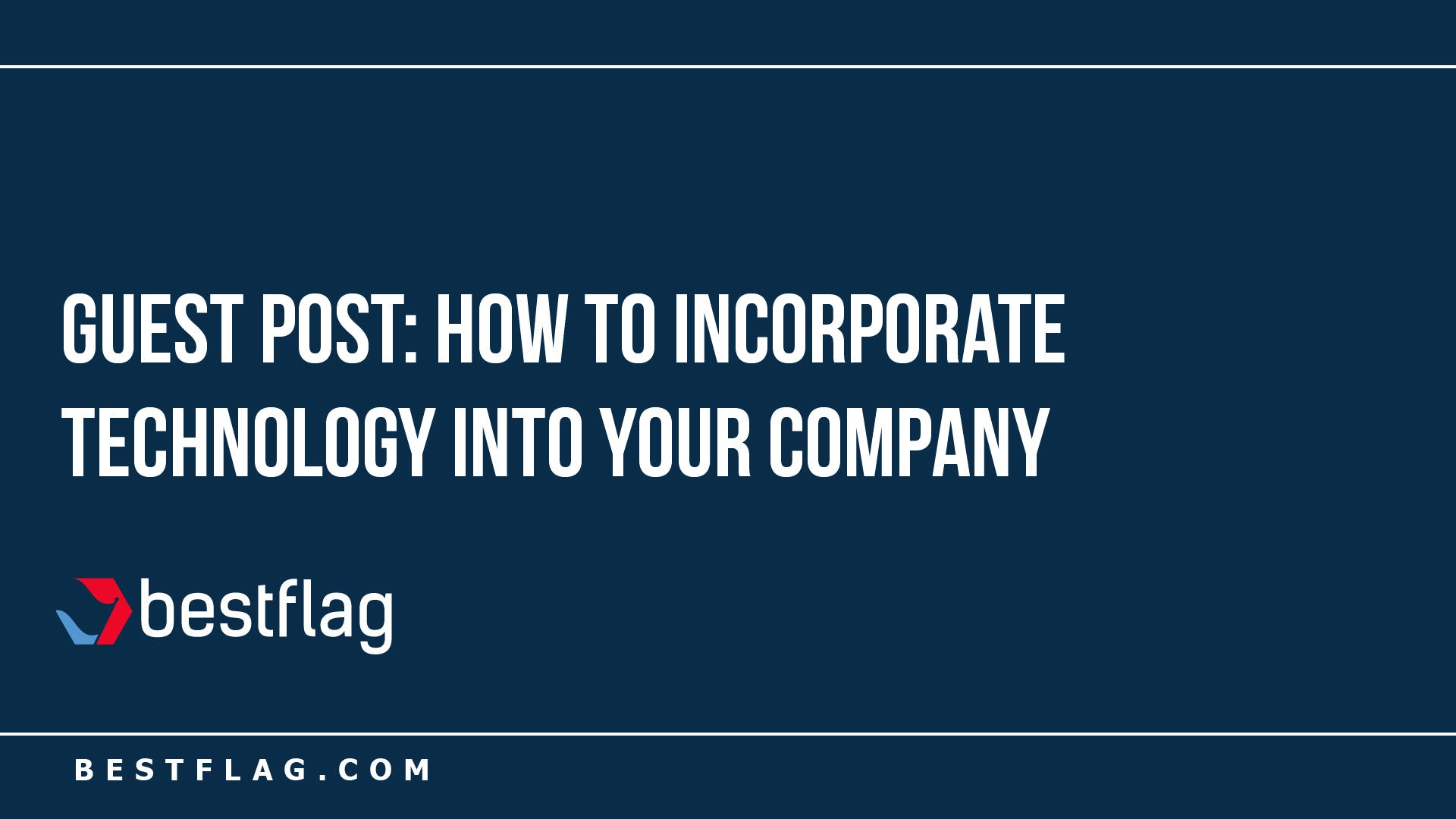 Guest Post: How To Incorporate Technology Into Your Company