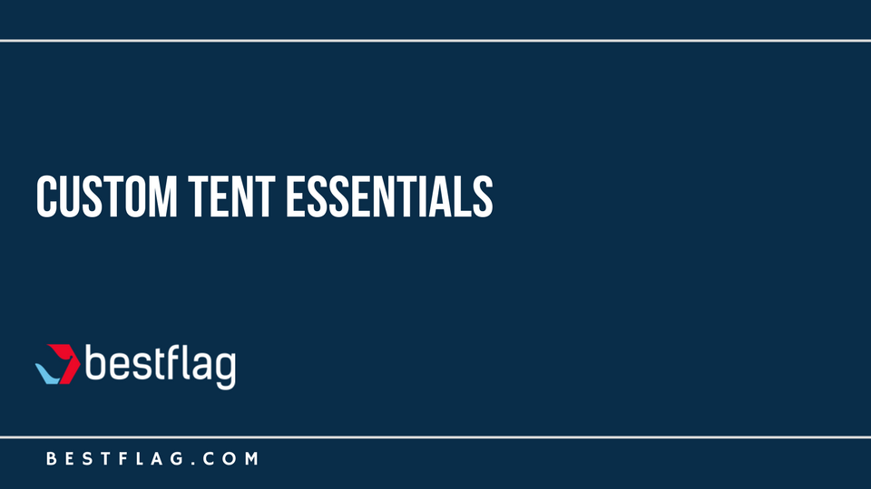 Custom Tent Essentials