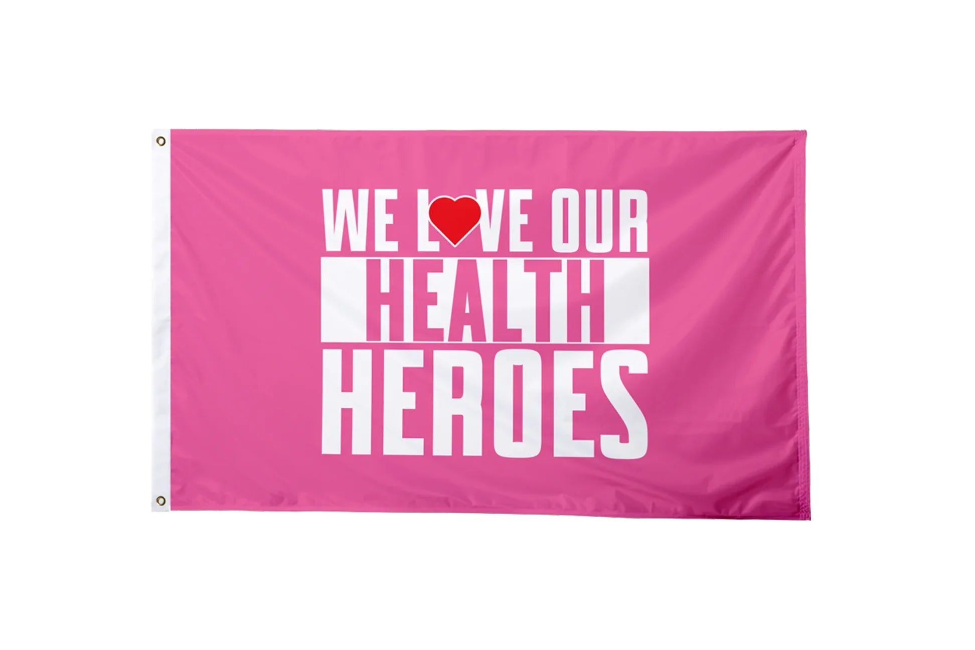 We Love Our Health Heroes Flag - BestFlag.com