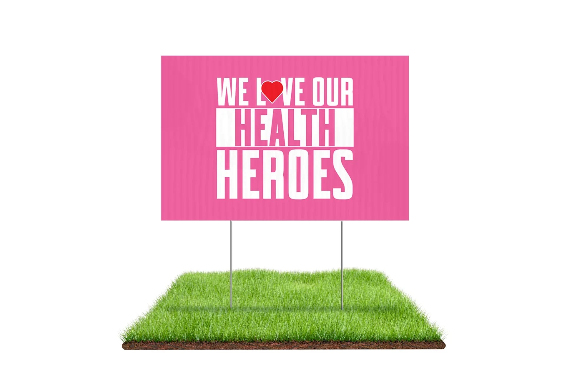 We Love Our Health Heroes Yard Sign - BestFlag.com