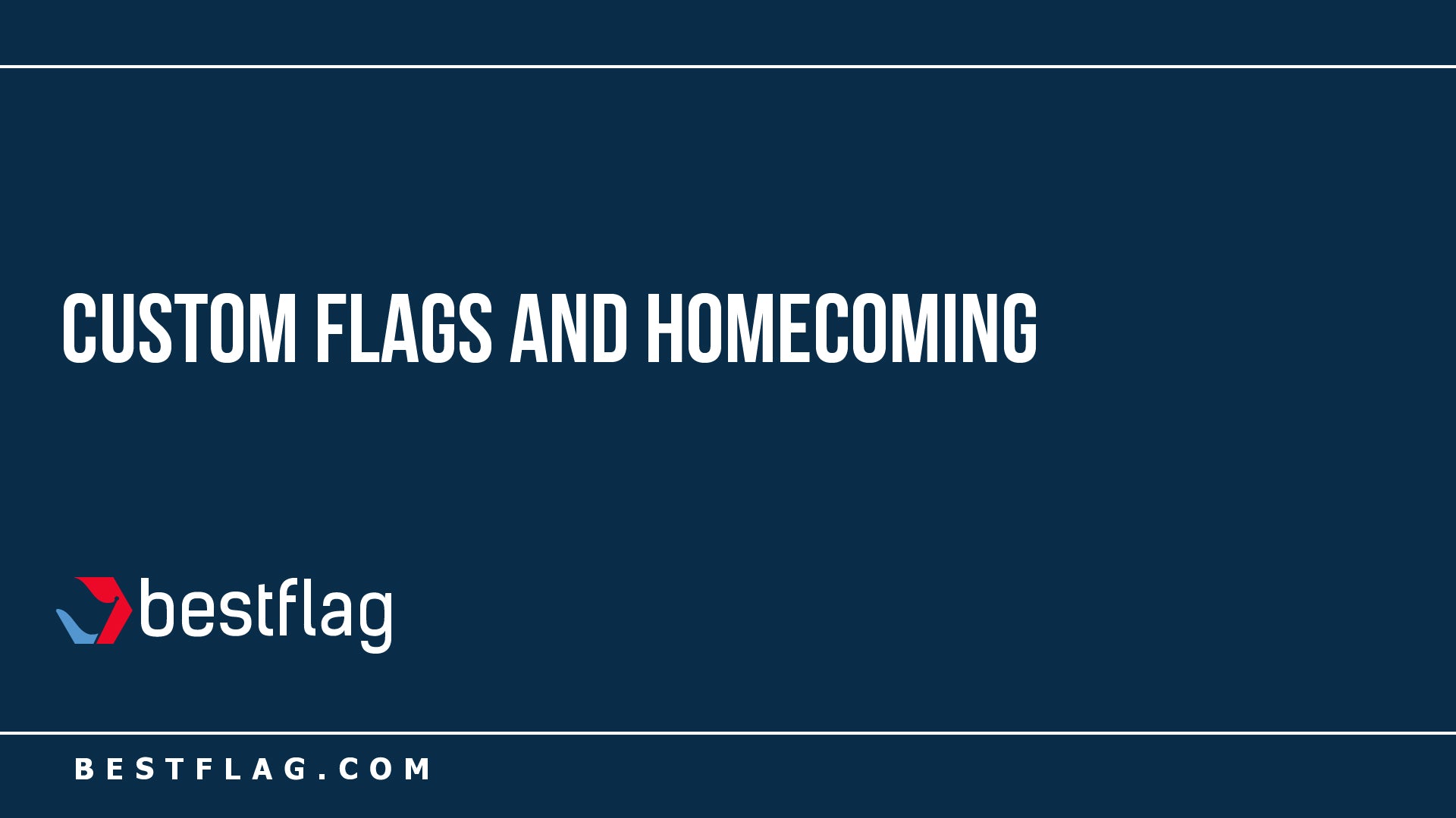 Custom Flags and Homecoming