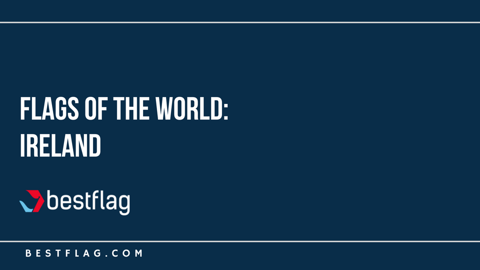 Flags of the World: Ireland