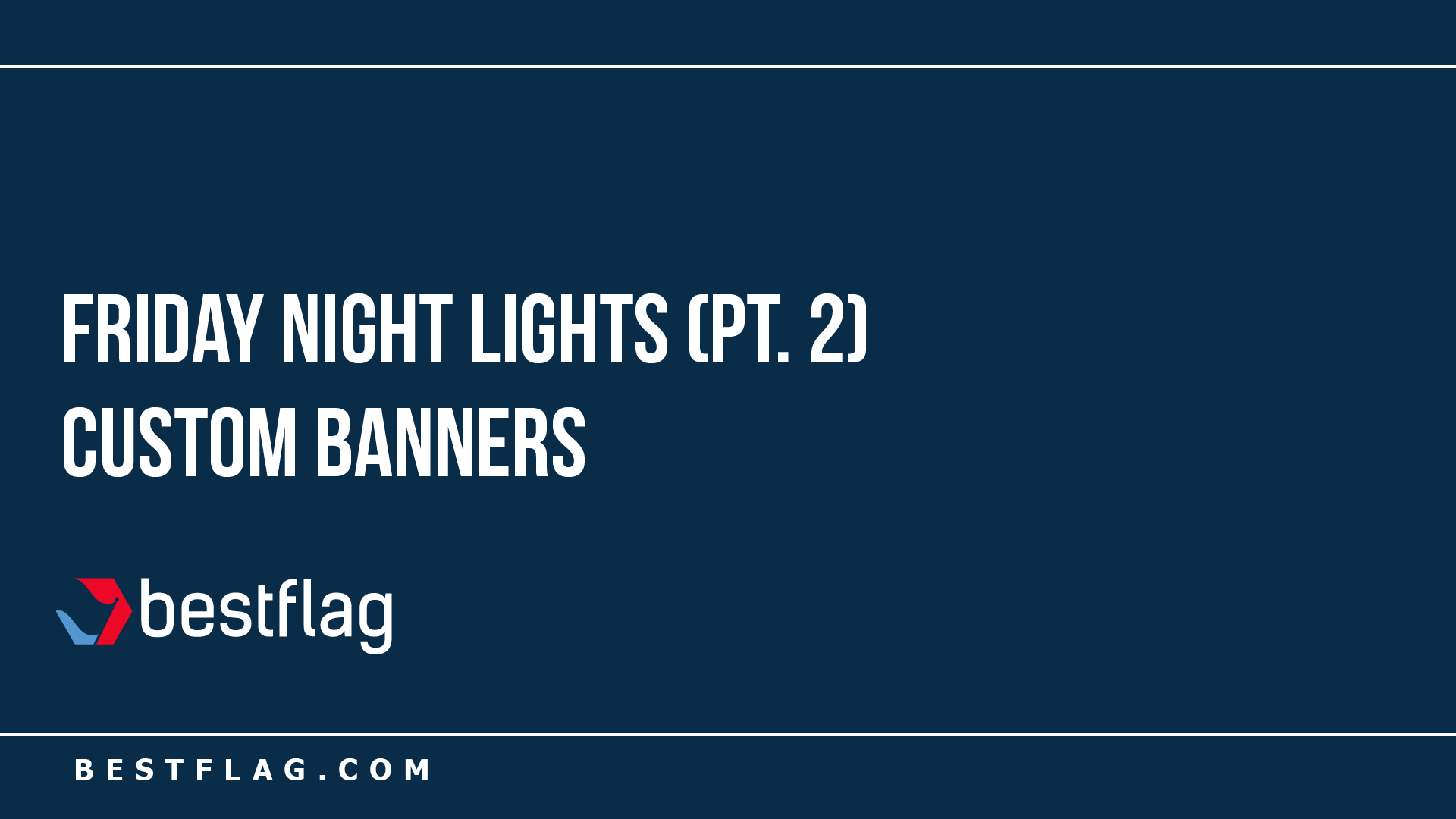 Friday Night Lights (Pt. 2) - Banners