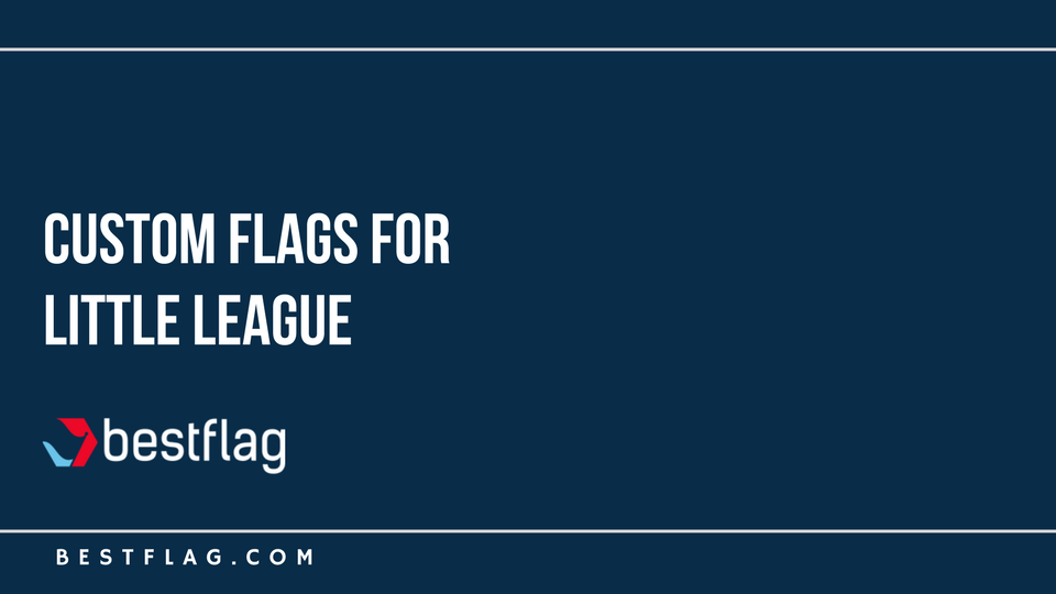 Custom Flags for Little League