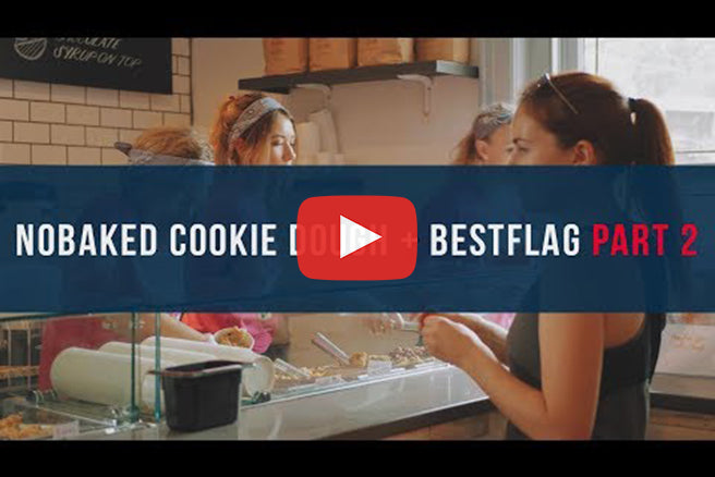 Growing Into Retail Locations - NoBaked Cookie Dough + BestFlag - Part 2