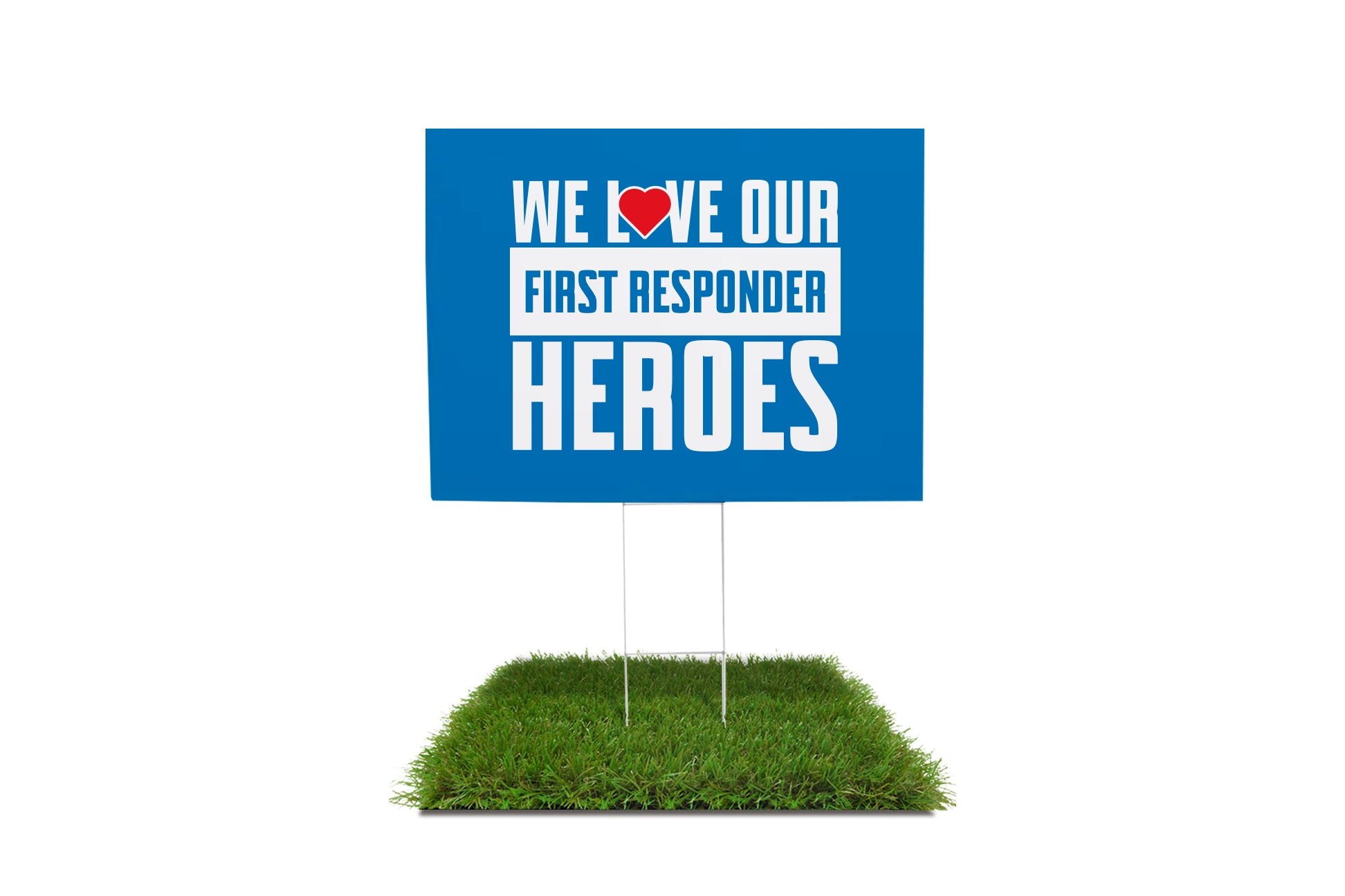 We Love Our First Responder Heroes Yard Sign