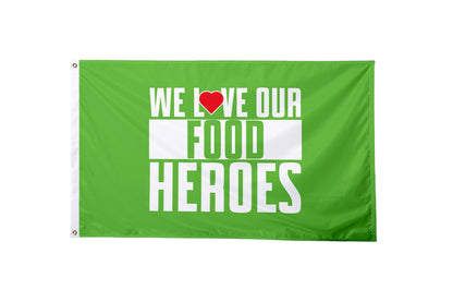 We Love Our Food Heroes Flag - BestFlag.com