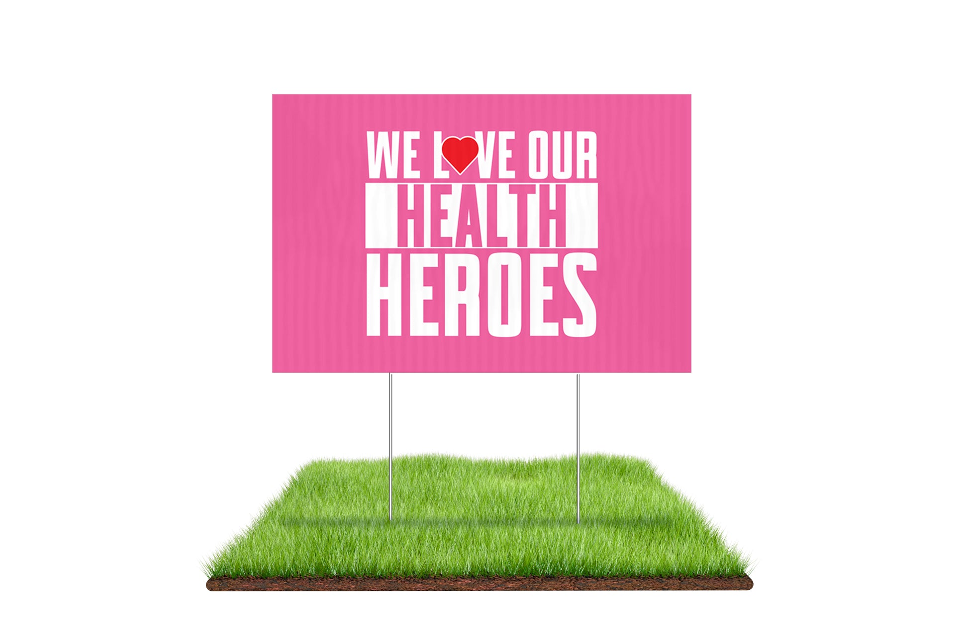 We Love Our Health Heroes Yard Sign - BestFlag.com