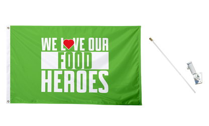 We Love Our Food Heroes Flag - BestFlag.com
